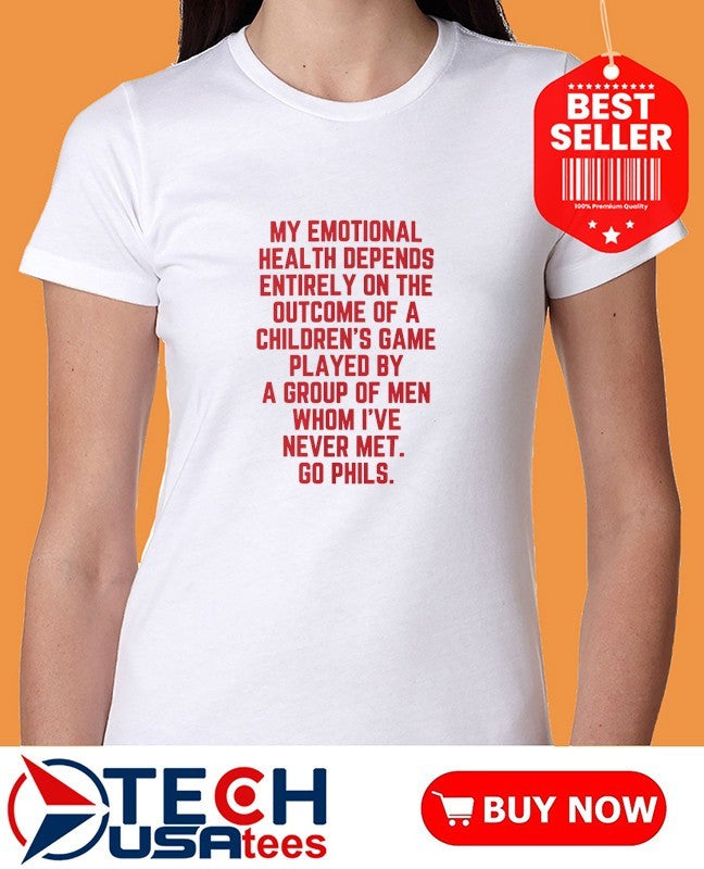 My emotional health depends on the Phils Philadelphia Phillies shirt