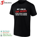 My job is top secret even I don’t know what I’m doing funny shirt