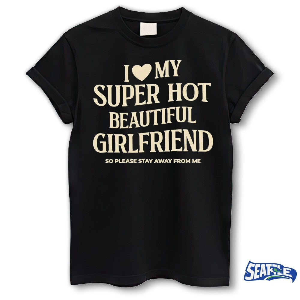 Myles Garrett I Love My Super Hot Beautiful Girlfriend So Please Stay Away Form Me shirt