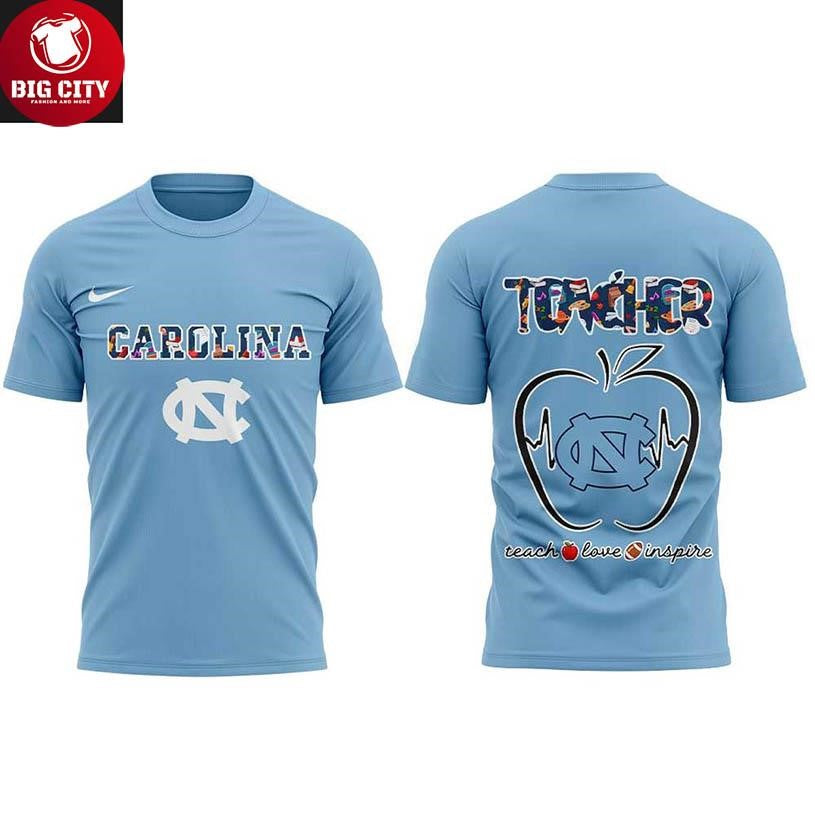 NC Tar Heels Teachers Appreciation Love Inspire 2025 Two Sided Shirt