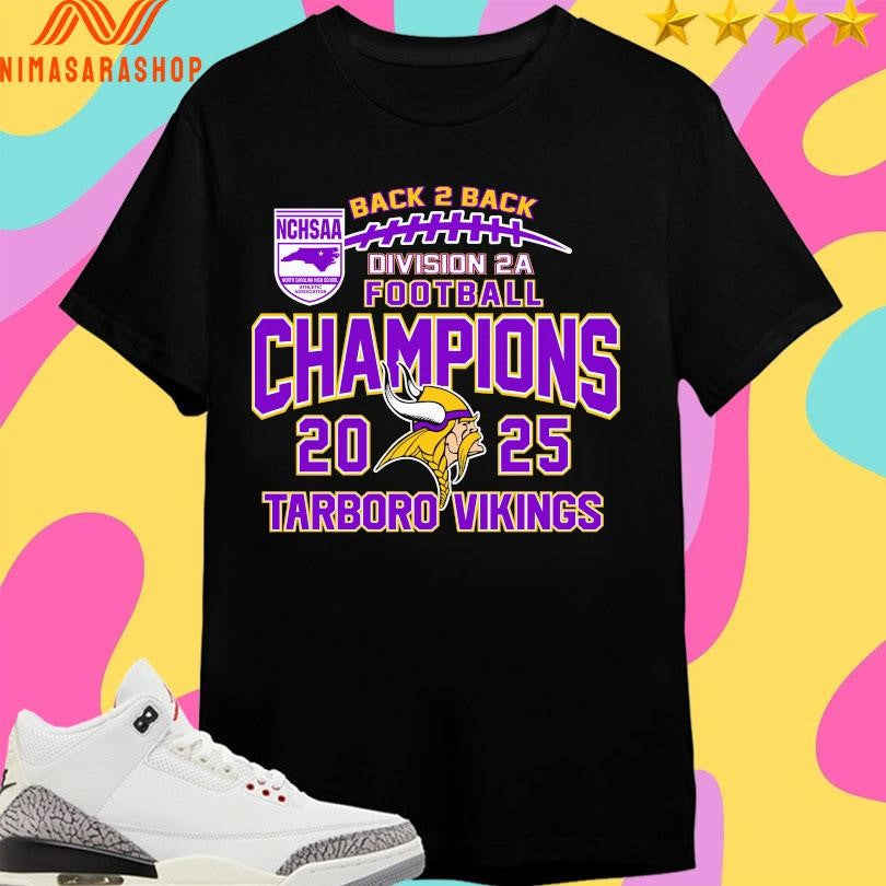 NCHSAA Back 2 Back Division 2A Football Champions 2025 Tarboro Vikings Shirts