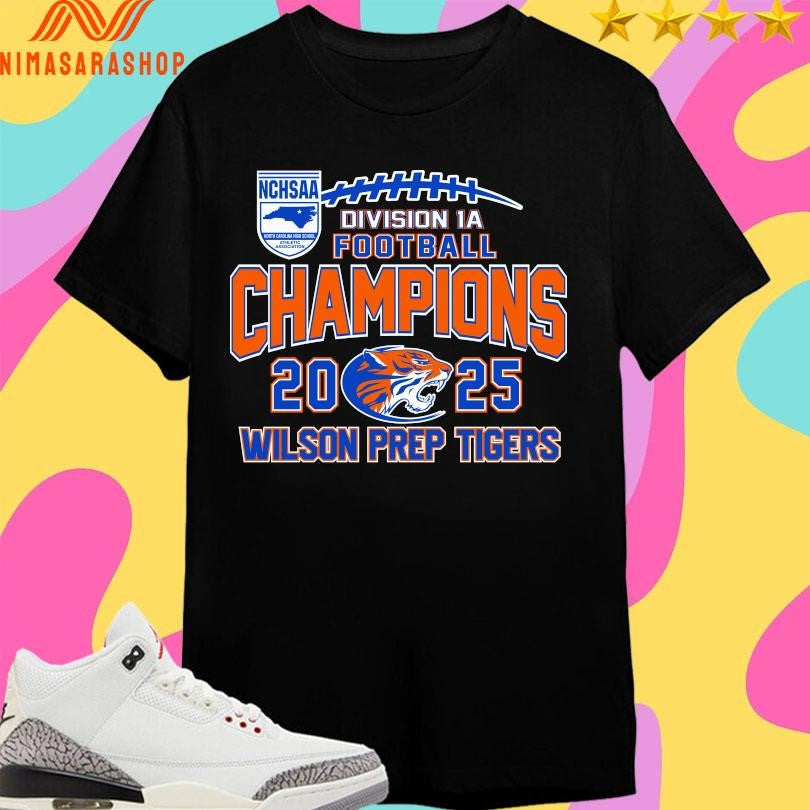 NCHSAA Division 1A Football Champions 2025 Wilson Prep Tigers Shirts