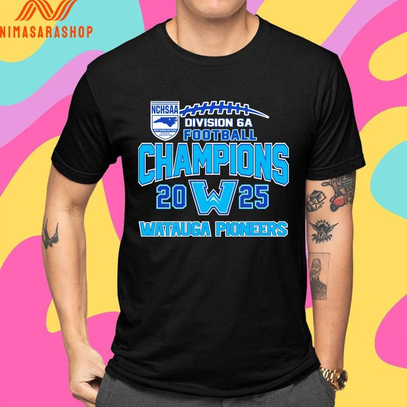 NCHSAA Division 6A Football Champions 2025 Watauga Pioneers Shirts