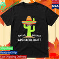 Nacho Average Archaeologist Shirt
