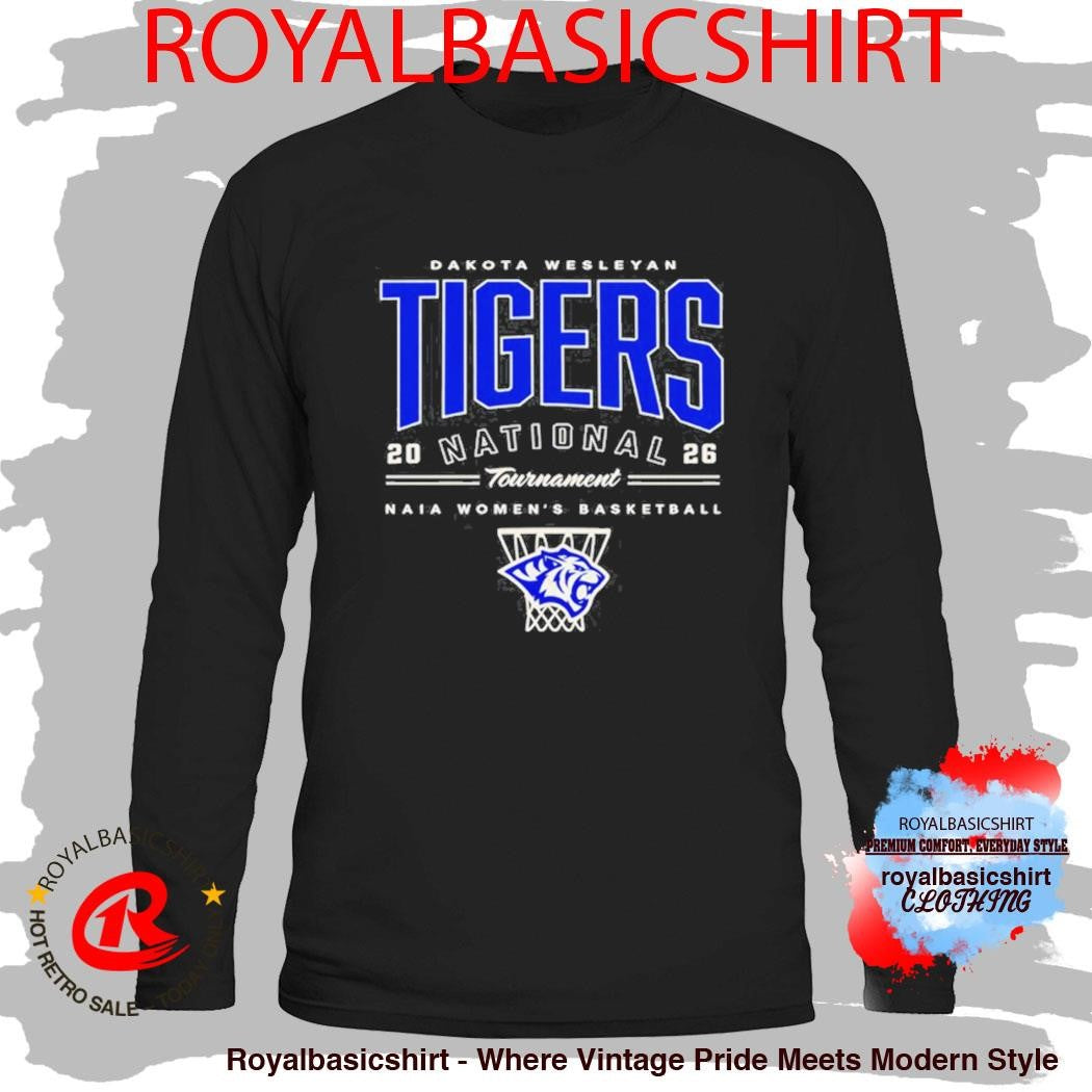 Naia Women’s basketball Dakota Wesleyan Tigers National 2026 Tournament T-Shirt