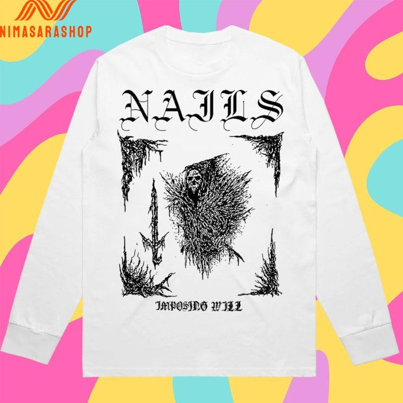 Nails Imposing Sword Imposing Will Shirts