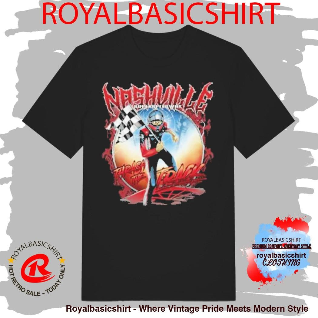 Nashville Superspeedway Nss Thrash Shirt