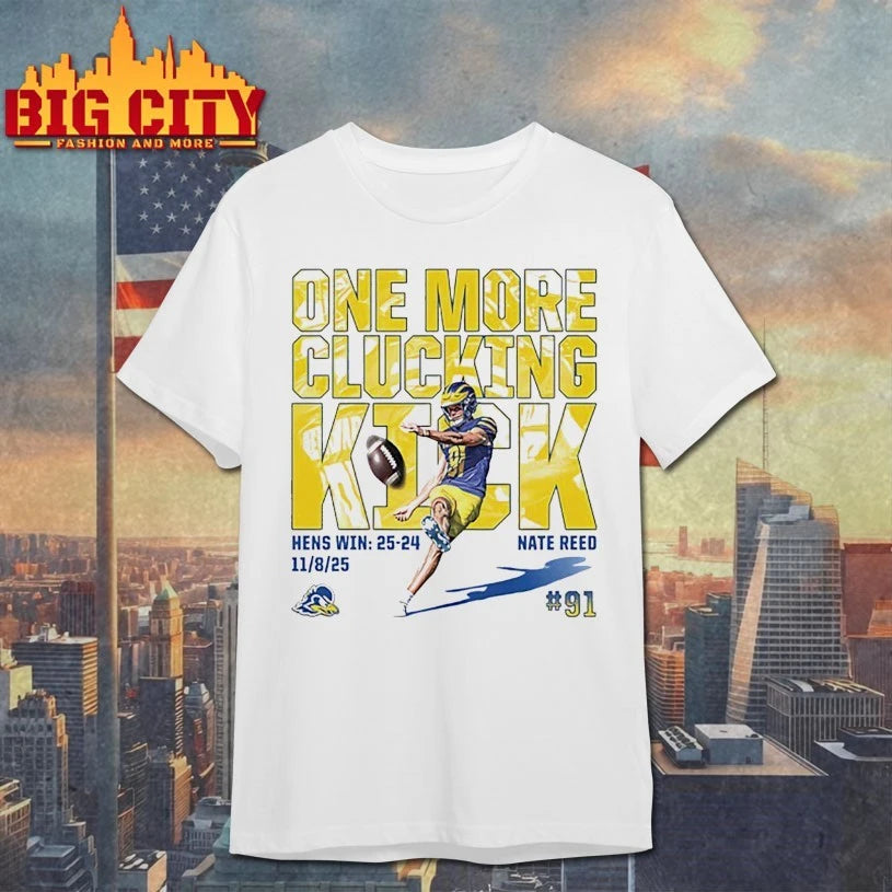 Nate Reed one more clucking kick Delaware Fightin’ Blue Hens football shirt