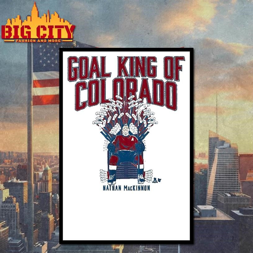 Nathan MacKinnon Goal King of Colorado Official Breakingt Shirt