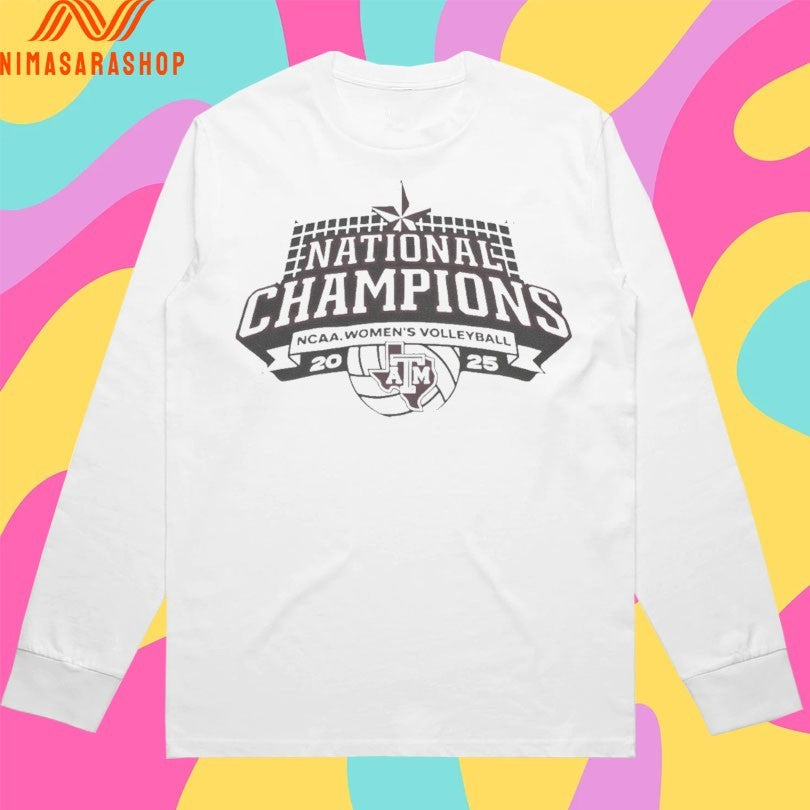 National Champions NCAA Women’s Volleyball 2025 Texas A&amp;M Shirts