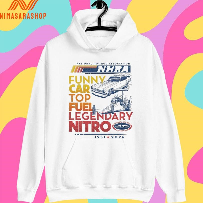 National Hot Rod Association Nhra Funny Car Top Fuel Legendary Nitro 1951-2026 Shirts