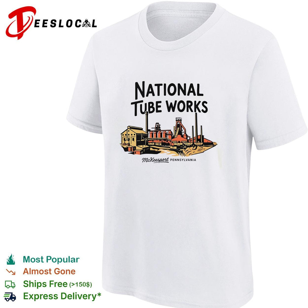 National Tube Works McKeesport Pennsylvania shirt