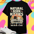 Natural Born Kitties Ride Or Die 9 Lives Shirts