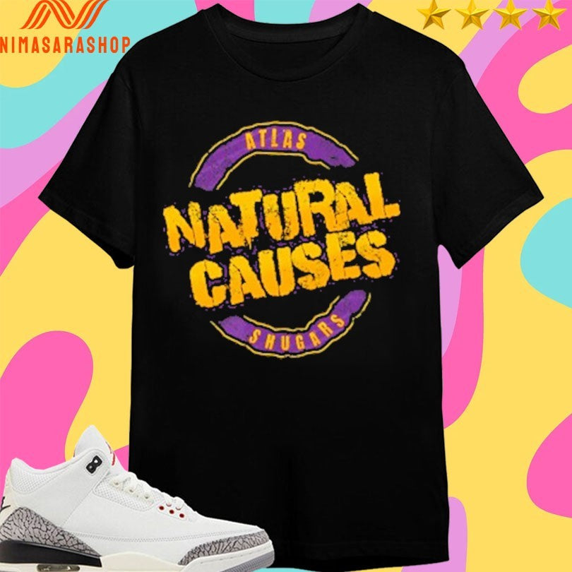 Natural Causes Atlas Shugars Shirts