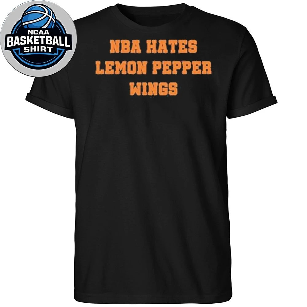 Nba Hates Lemon Pepper Wings Shirt