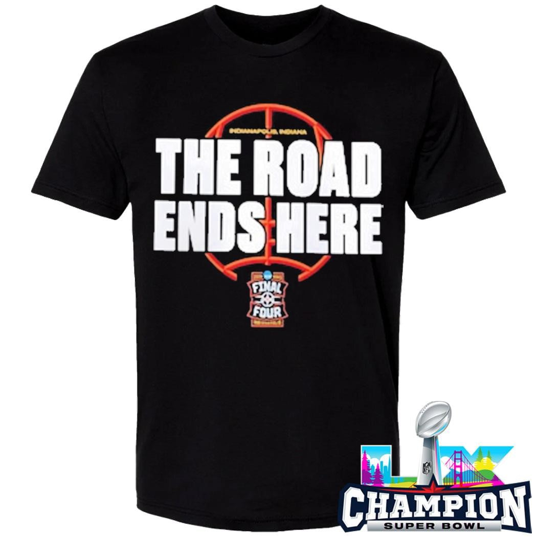Ncaa Men’s Basketball Tournament March Madness 2026 Bracket The Road Ends Here Road To Final Four Shirt