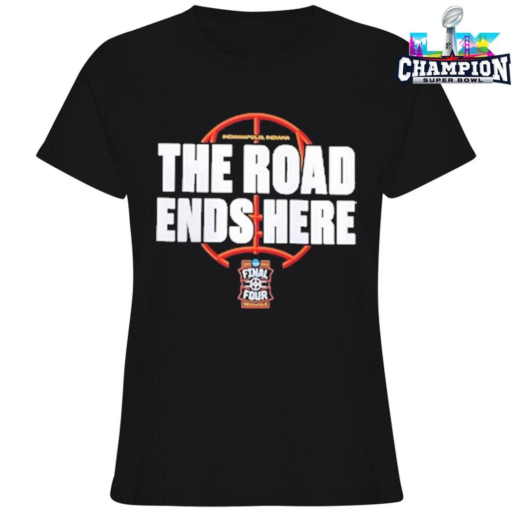 Ncaa Men’s Basketball Tournament March Madness 2026 Bracket The Road Ends Here Road To Final Four Shirt