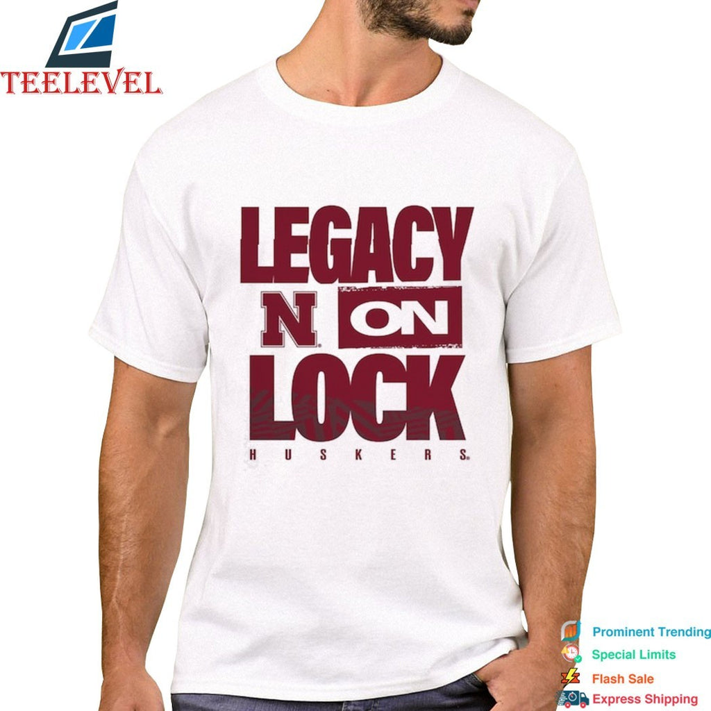 Nebraska Huskers Legacy On Lock T-shirts