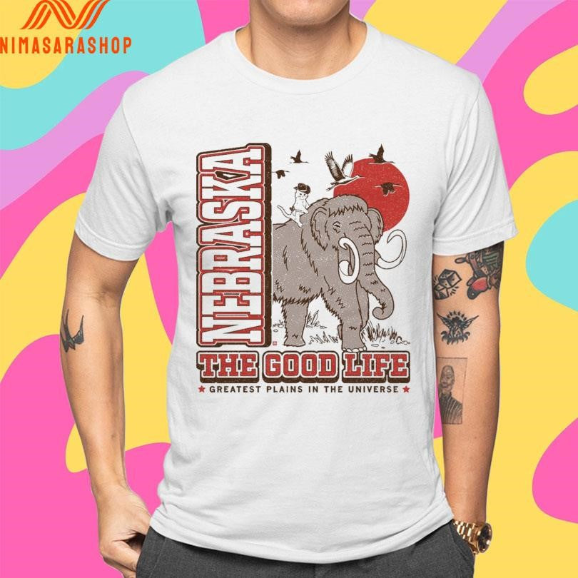 Nebraska The Good Life Greatest Plains In The Universe Shirts