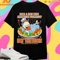 Need A New Food Assistance Program Eat The Rich There’s Enough Food For Everybody Shirts