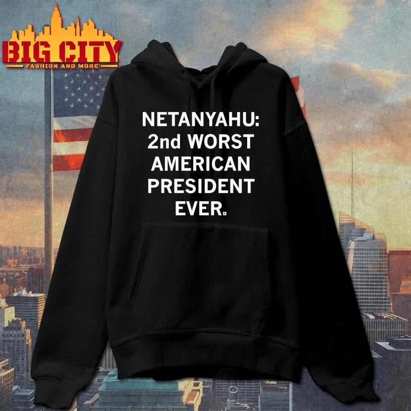 Netanyahu 2nd Worst American President Ever Shirt