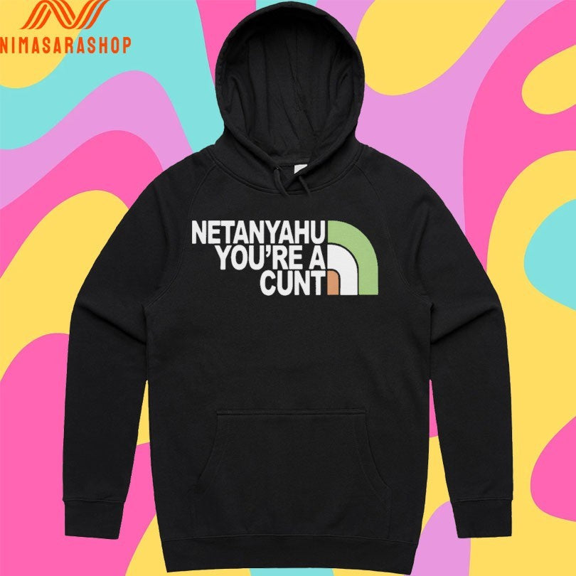 Netanyahu You’re A Cunt Shirts