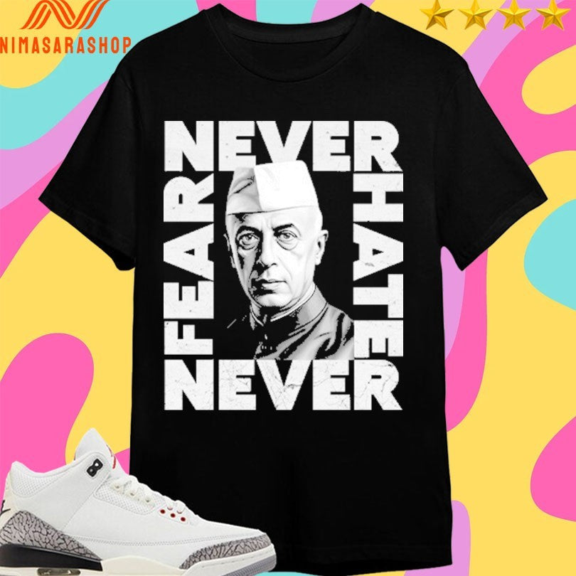 Never Fear Never Hate Nehru Shirts