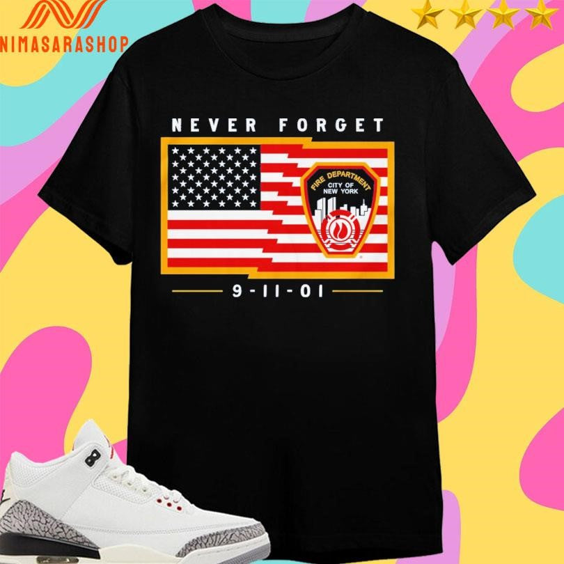Never Forget 9 11 01 Flag Shirts