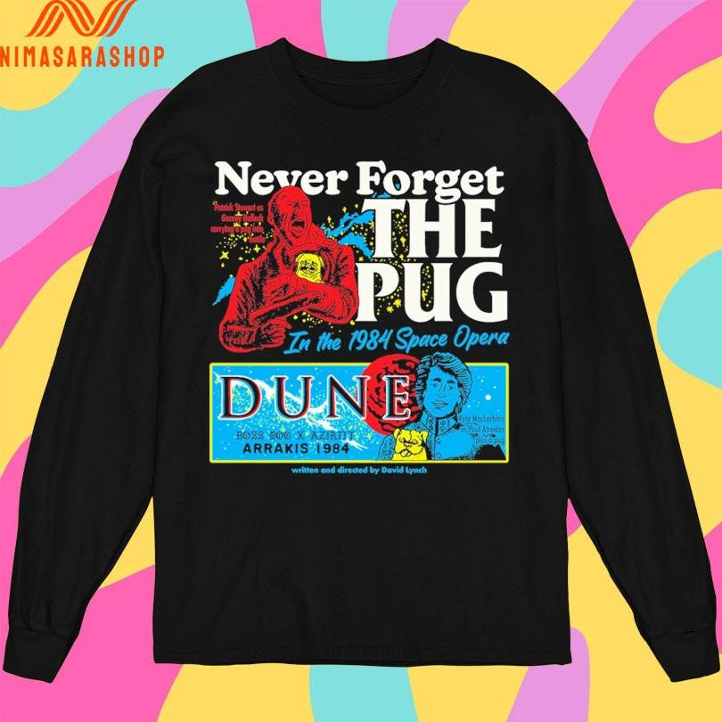 Never Forget The Pug In The 1984 Space Opera Shirts