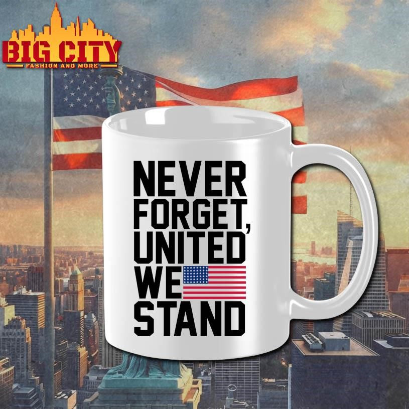 Never Forget, United We Stand Shirt