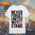 Never Forget, United We Stand Shirt