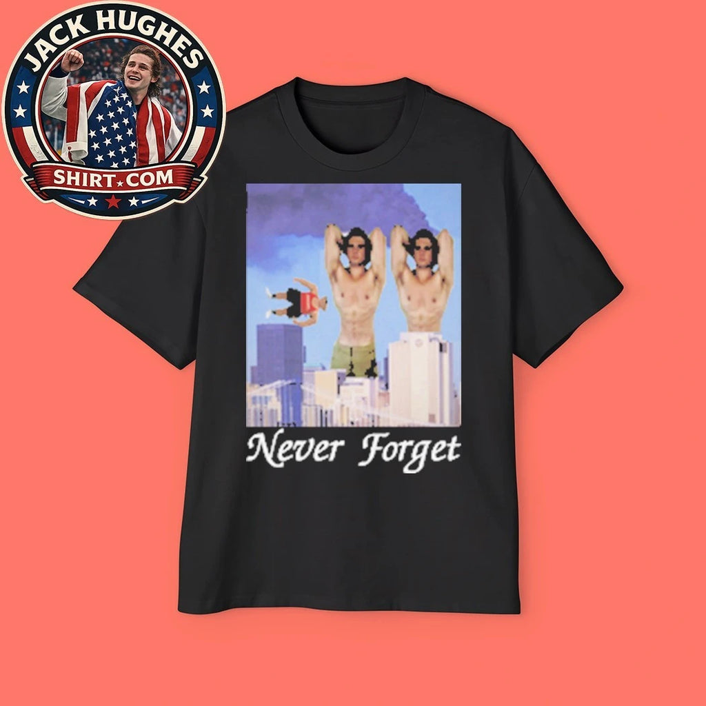 Never Forget When Clav Got Mogged By An ASU Frat Leader The terrorist attacks of September 11, 2001 in the United States T-Shirt
