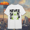 Never Give Up Shirt