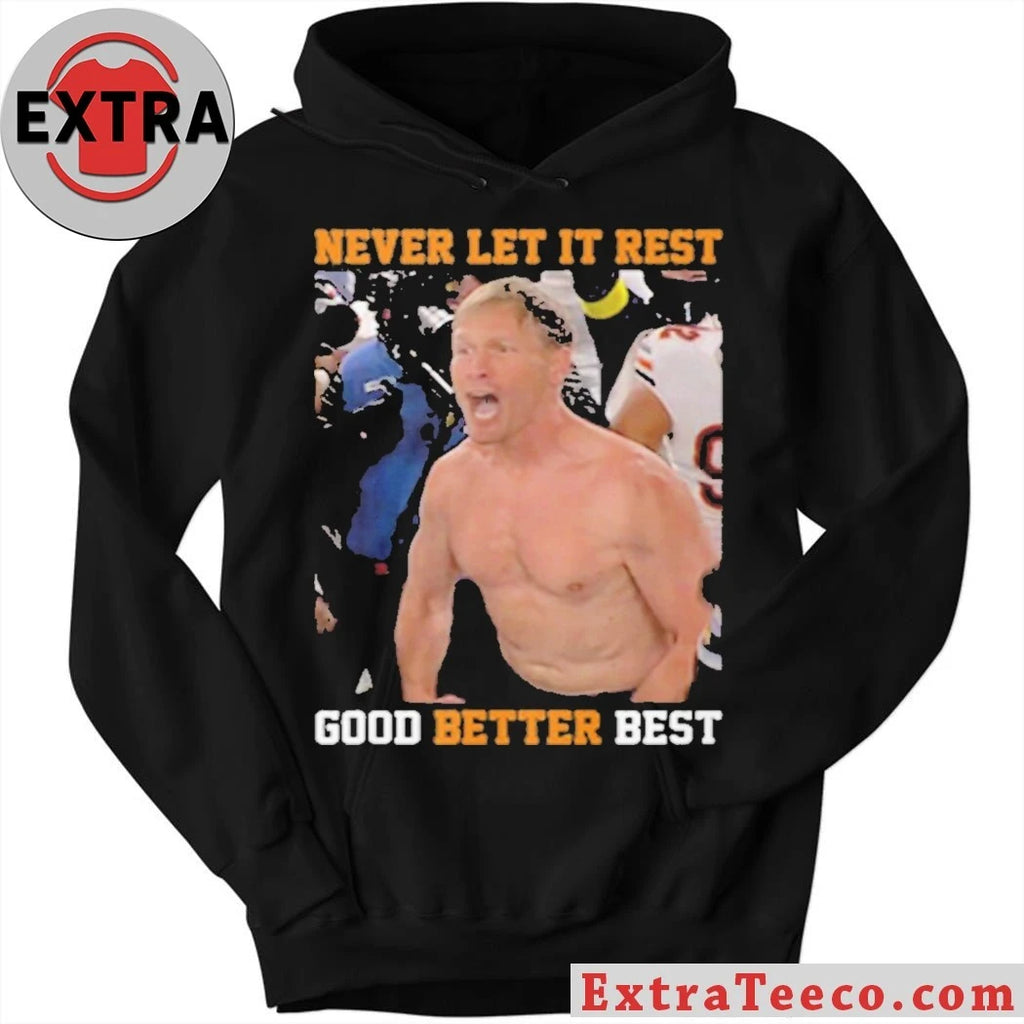 Never Let It Rest Good Better Best Ben Johnson T-Shirt