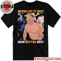 Never Let It Rest Good Better Best Ben Johnson T-Shirt