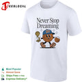 Never Stop Dreaming New York Knicks Basketball Trophy Champions League Player shirt