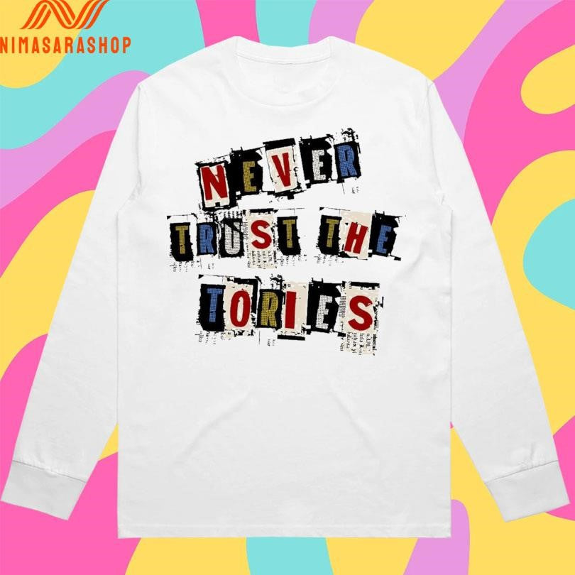 Never Trust The Tories 2026 Shirts