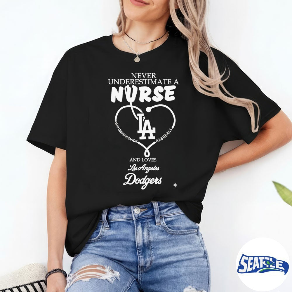Never Underestimate A Nurse And Loves LA Dodgers Nurse Appreciation 2026 MLB Night shirt