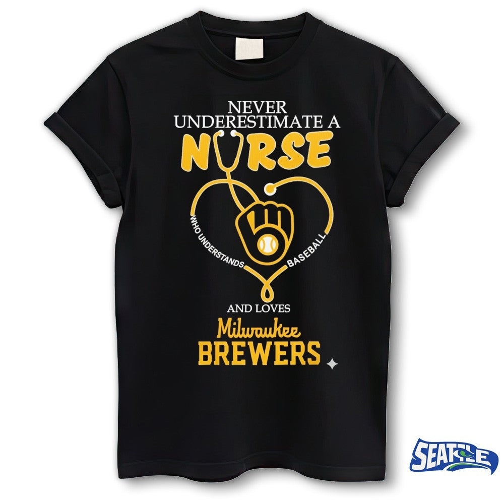 Never Underestimate A Nurse And Loves Milwaukee Brewers Nurse Appreciation 2026 MLB Night shirt