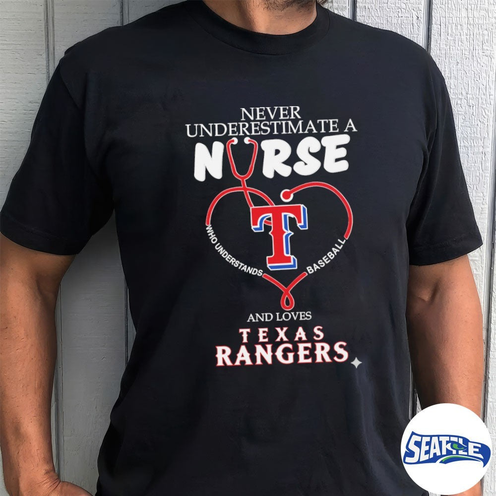 Never Underestimate A Nurse And Loves Texas Rangers Nurse Appreciation 2026 MLB Night shirt