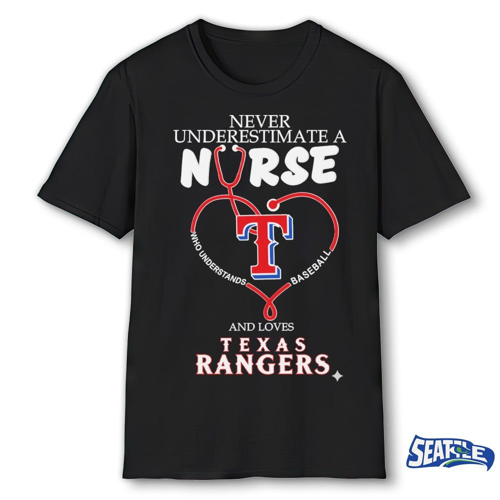 Never Underestimate A Nurse And Loves Texas Rangers Nurse Appreciation 2026 MLB Night shirt