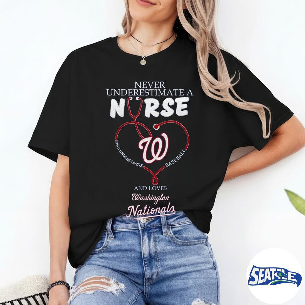 Never Underestimate A Nurse And Loves Washington Nationals Nurse Appreciation 2026 MLB Night shirt