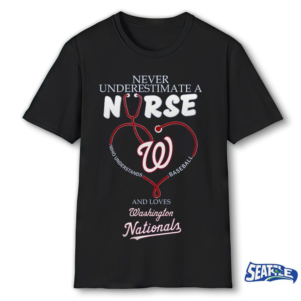 Never Underestimate A Nurse And Loves Washington Nationals Nurse Appreciation 2026 MLB Night shirt