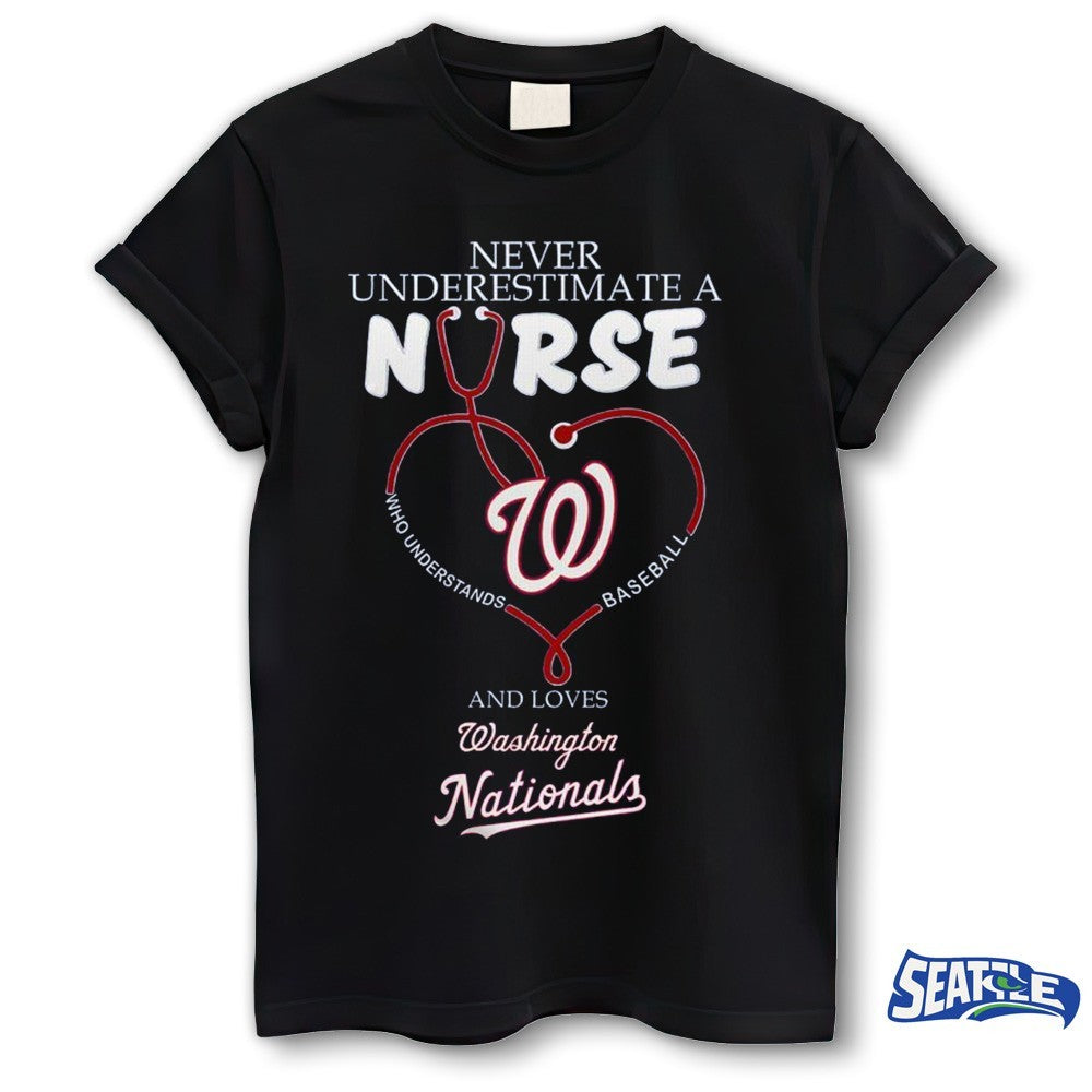 Never Underestimate A Nurse And Loves Washington Nationals Nurse Appreciation 2026 MLB Night shirt