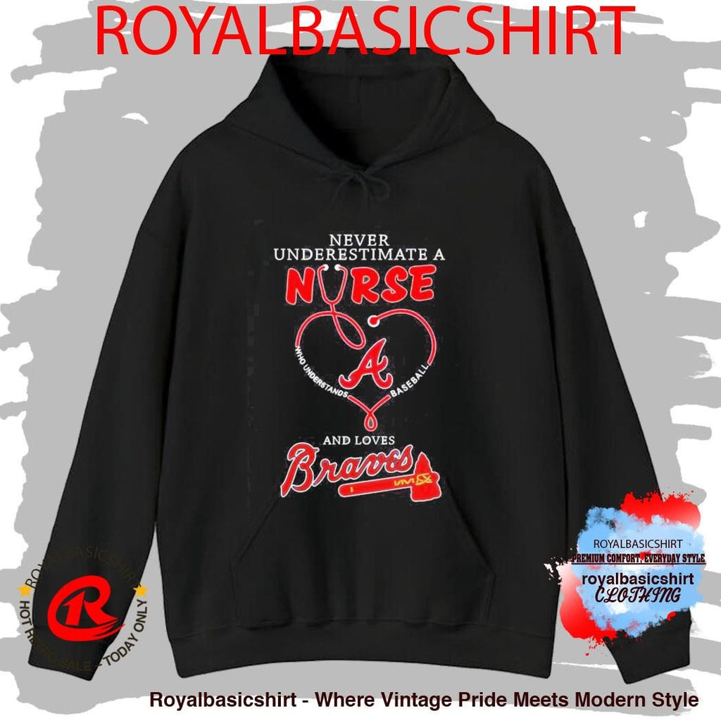 Never Underestimate A Nurse Who Understands Baseball And Loves Atlanta Braves Shirt