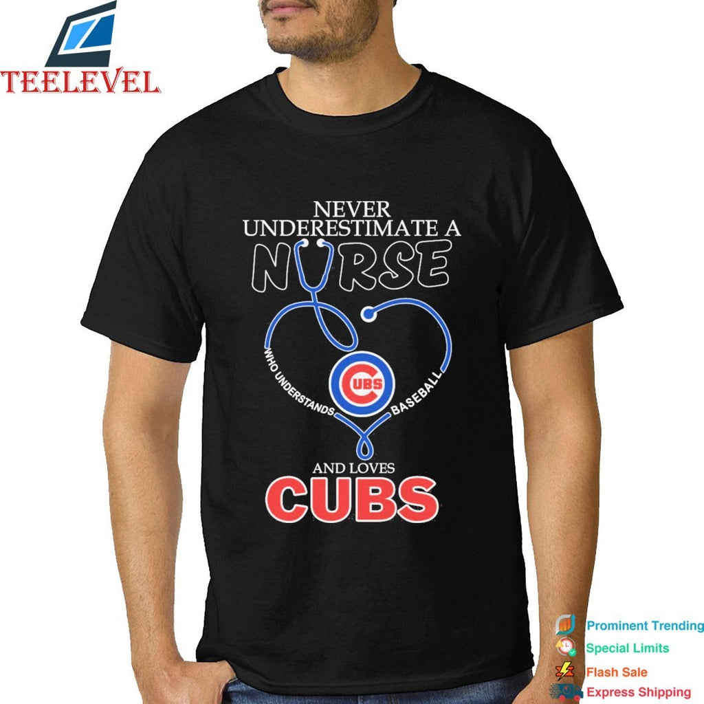 Never Underestimate A Nurse Who Understands Baseball And Loves Chicago Cubs Stethoscope T-shirts