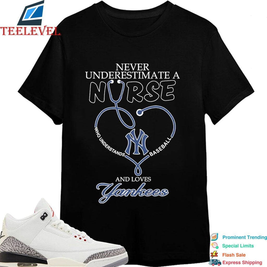 Never Underestimate A Nurse Who Understands Baseball And Loves New York Yankees Stethoscope T-shirts