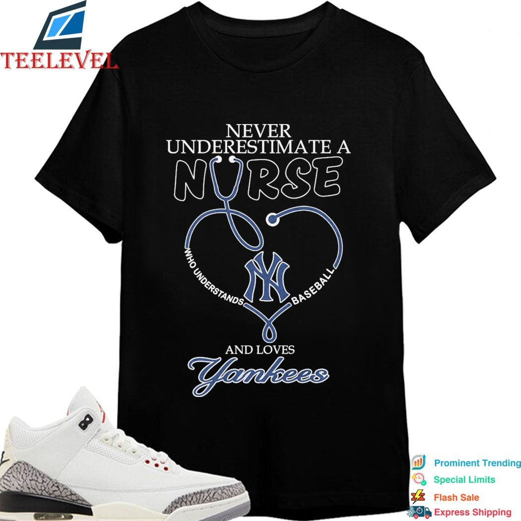 Never Underestimate A Nurse Who Understands Baseball And Loves New York Yankees Stethoscope T-shirts