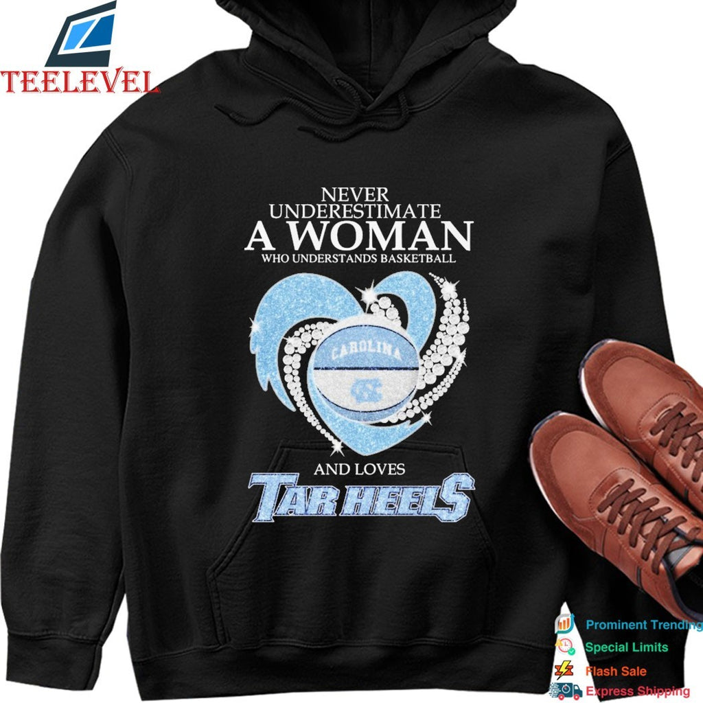 Never Underestimate A Woman Who Understands basketball And Loves UNC North Carolina Tar Heels Diamond Heart T-Shirts