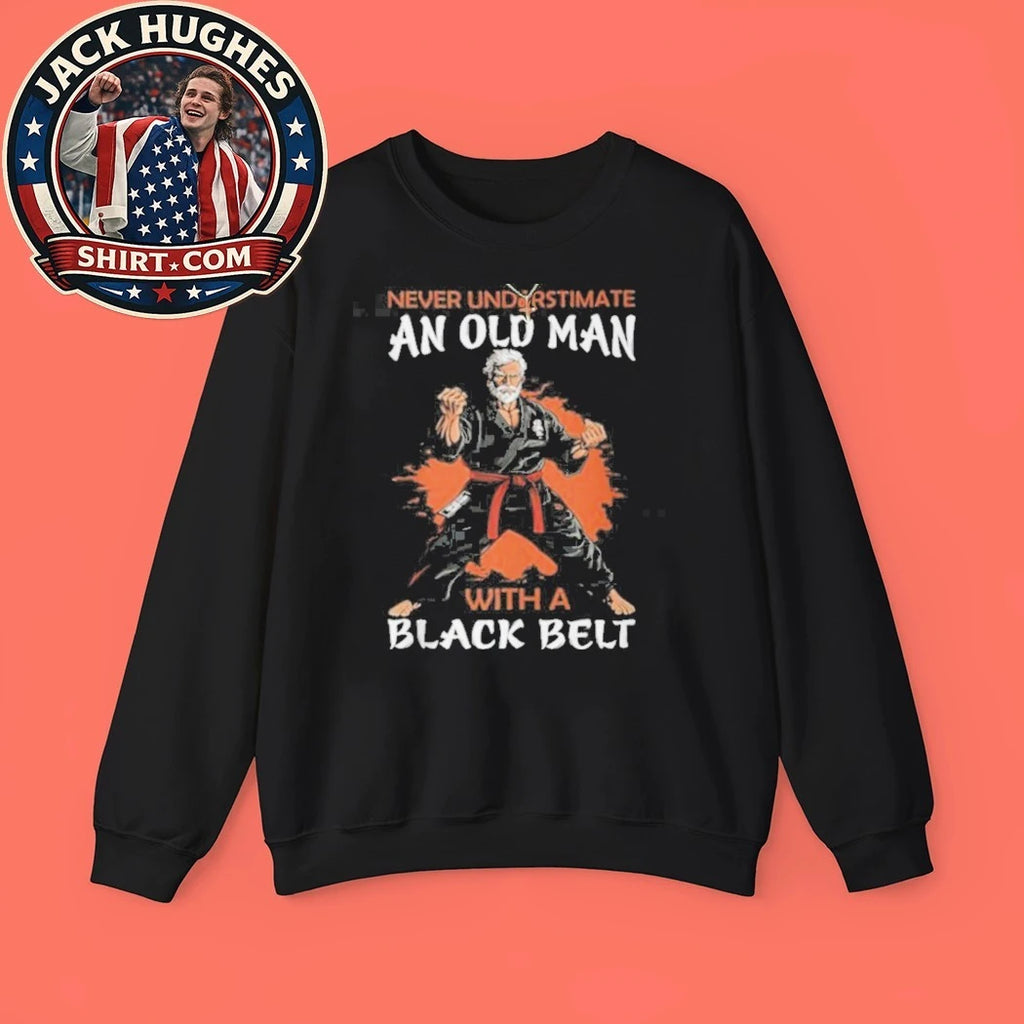 Never Underestimate An Old Man With A Black Belt Martial Arts Father Day Gift Shirt